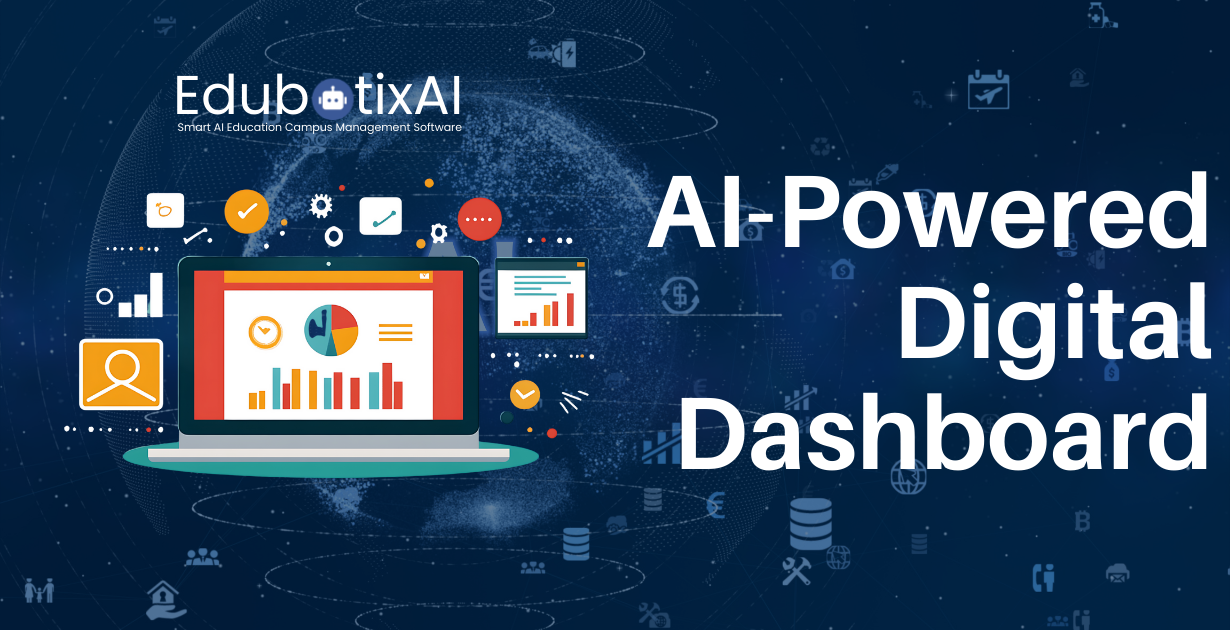 AI-Powered Digital Dashboard: Transforming School Management for the Next Generation | EdubotixAI